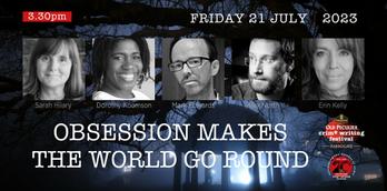 Obsession Makes the World Go Round - Theakston Old Peculier Crime Writing Festival