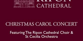 Christmas Carol Concert – Featuring The Ripon Cathedral Choir & St Cecilia Orchestra