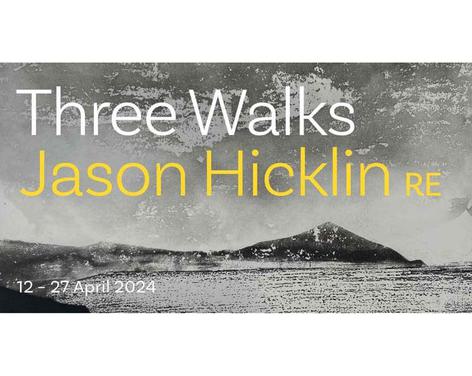 Three Walks | Jason Hicklin RE Solo Show