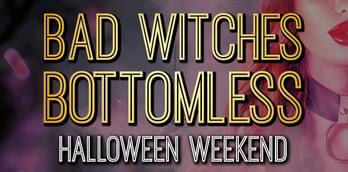 Bad Witches Bottomless