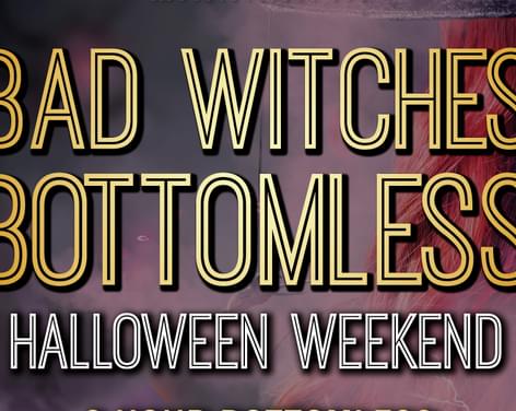 Bad Witches Bottomless