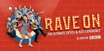 Rave On: The Ultimate 50s and 60s Experience